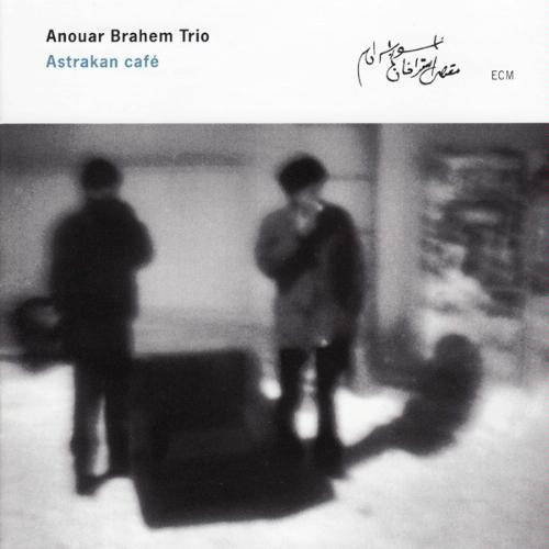 Anouar Brahem Trio - Astrakan cafe_front
